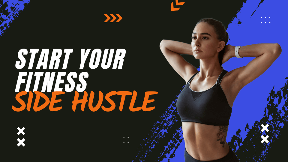 Start Your Fitness Side Hustle