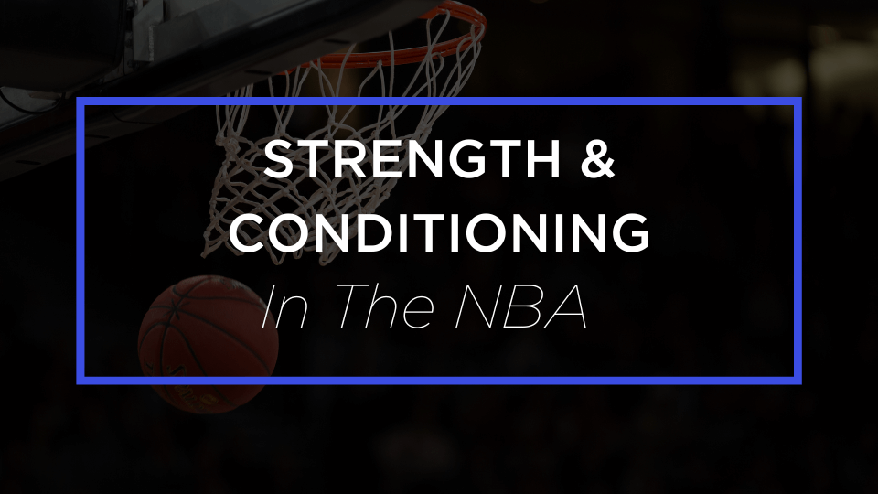 Strength and Conditioning in the NBA